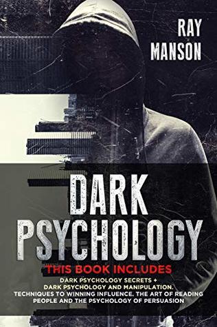 Download Dark Psychology: This Book Includes: Dark Psychology Secrets   Dark Psychology and Manipulation. Techniques to winning influence. The art of reading people and The psychology of Persuasion. (Mindset) - Ray Manson file in PDF