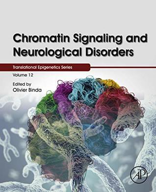 Download Chromatin Signaling and Neurological Disorders (Translational Epigenetics Book 7) - Olivier Binda file in PDF