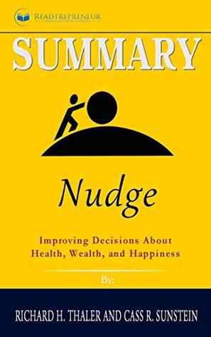 Download Summary of Nudge: Improving Decisions About Health, Wealth, and Happiness by Mark Egan - Readtrepreneur Publishing | ePub