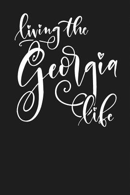 Full Download Living the Georgia Life: State of Georgia College Ruled 6x9 120 Page Lined Notebook - State Life file in ePub