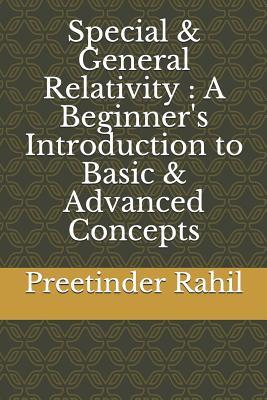 Read Special & General Relativity: A Beginner's Introduction to Basic & Advanced Concepts - Preetinder Rahil | PDF