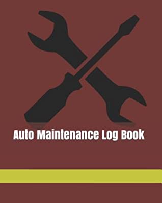 Download Auto Maintenance Log Book: Repair And Maintenance Record Book For Cars, Trucks, Motorcycles, Vehicles And Automotive 120 Pages - Alma Daugherty | PDF