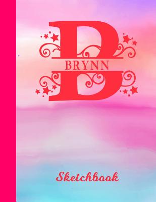 Download Brynn Sketchbook: Letter B Personalized First Name Personal Drawing Sketch Book for Artists & Illustrators - Glossy Pink & Blue Watercolor Effect Cover - Scrapbook Notepad & Art Workbook - Create & Learn to Draw -  | ePub