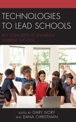 Download Technologies to Lead Schools: Key Concepts to Enhance Student Success - Gary Ivory file in PDF
