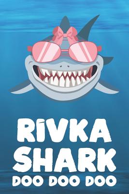 Download Rivka - Shark Doo Doo Doo: Blank Ruled Personalized & Customized Name Shark Notebook Journal for Girls & Women. Funny Sharks Desk Accessories Item for Writing Primary / Kindergarten & Back To School Supplies, Birthday & Christmas Gift for Women. - Doosharknotes Publishing | PDF