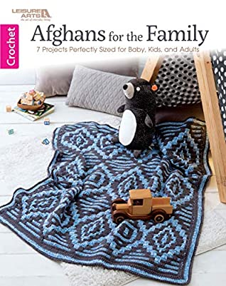 Full Download Afghans For The Family: 7 Crochet Projects for Perfectly Sized Blankets for Baby, Kids, and Adults (crochet blankets, knit blankets) - Leisure Arts Inc. file in PDF