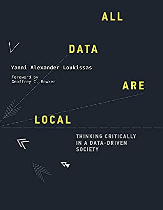 Full Download All Data Are Local: Thinking Critically in a Data-Driven Society (The MIT Press) - Yanni Alexander Loukissas | ePub