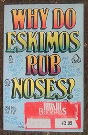 Read Online Why Do Eskimos Rub Noses? And Other Mind-Boggling Questions - Ralph Levinson file in PDF