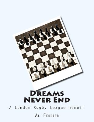 Full Download Dreams Never End: A London Rugby League memoir - Al R Ferrier | ePub