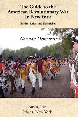 Read Online The Guide to the American Revolutionary War in New York - Norman Desmarais file in PDF
