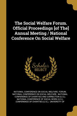 Read The Social Welfare Forum. Official Proceedings [of The] Annual Meeting / National Conference On Social Welfare - National Conference on Social Welfare F file in PDF