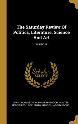 Read Online The Saturday Review Of Politics, Literature, Science And Art; Volume 52 - John Douglas Cook file in ePub