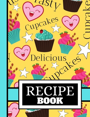 Read Online Recipe Book: Sweet Cute Cupcake and Stars Cooking Print Gift - Blank Recipe Book for Boys, Girls, and Kids - Blue Havana Press | ePub