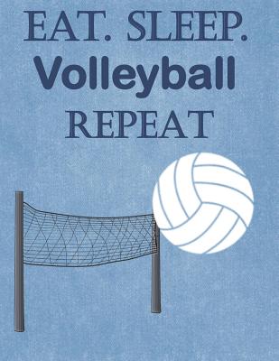 Read Eat. Sleep. Volleyball Repeat: Sport Themed Notebook/Journal: 6 Month Blank Daily Planner/Diary: Great for a Coach Gift. Score Big with this Volleyball book, have a Game Plan. - Alley Magraw file in PDF