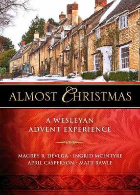Read Online Almost Christmas - [large Print]: A Wesleyan Advent Experience - Magrey Devega file in PDF