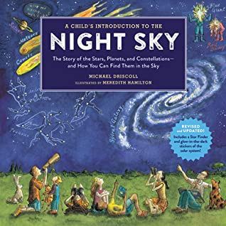 Read A Child's Introduction to the Night Sky (Revised and Updated): The Story of the Stars, Planets, and Constellations--and How You Can Find Them in the Sky - Michael Driscoll file in PDF