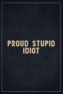 Read Online The Funny Office Gag Gifts: Proud Stupid Idiot Composition Notebook Lightly Lined Pages Daily Journal Blank Diary Notepad 6x9 - Theofficeboss file in ePub