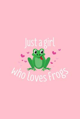 Full Download Just A Girl Who Lovers Frogs: Lined Journal - Just A Girl Who Loves Frogs Black Cute Fun-ny Girl Gift - Pink Ruled Diary, Prayer, Gratitude, Writing, Travel, Notebook For Men Women - 6x9 120 pages - Gcjournals Frog Journals file in ePub