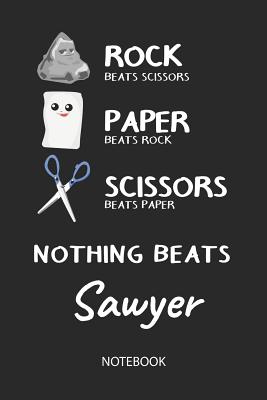 Read Online Nothing Beats Sawyer - Notebook: Rock - Paper - Scissors - Game Pun - Blank Lined Kawaii Personalized & Customized Name School Notebook / Journal for Girls & Women. Cute Desk Accessories & First Day Of School, Birthday, Christmas & Name Day Gift. - Rockpaperscissors Publishing | ePub