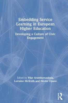 Read Online Embedding Service Learning in European Higher Education: Developing a Culture of Civic Engagement - Pilar Aramburuzabala file in ePub