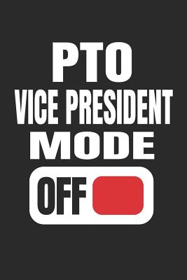 Download PTO Vice President Mode Off: Funny Gift for School PTO Volunteers Moms Dads Notebook (Journal, Diary) - School Volunteers Share file in PDF