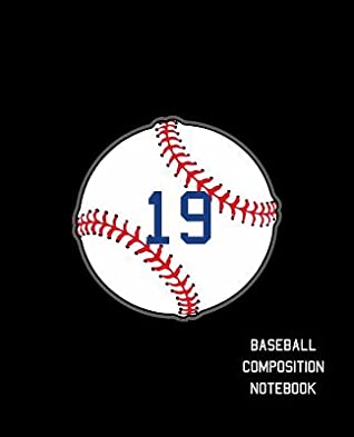 Full Download 19 Baseball Composition Notebook: Baseball Journal for Boys Monogram Jersey Number 19 Wide Ruled Composition Notebook -  file in ePub