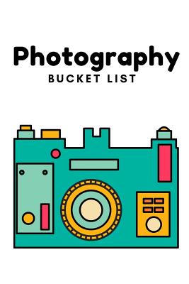 Read Photography Bucket List: Novelty Hobby Themed Notebook -  | ePub