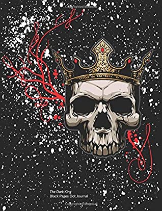 Full Download Black Pages Dot Grid 100 Page Journal: The Dark King (Black Pages Dot Grid Journal) - Laura Eltherington | ePub