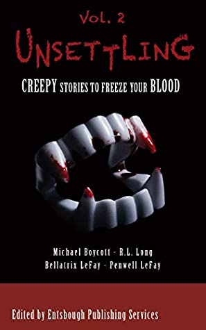Read Online Unsettling: Creepy Stories to Freeze Your Blood - Michael Boycott | ePub