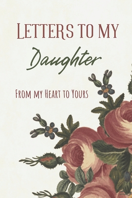 Read Online Letters to my Daughter Journal-Mother/Father Daughter Journal Appreciation Gift-Lined Notebook To Write In-6x9 120 Pages Book 8: Keepsake Gift to Write Memories Thoughts Plans Journaling-Gift for Secret Santa Christmas Coworkers Friends Family Boss -  file in ePub