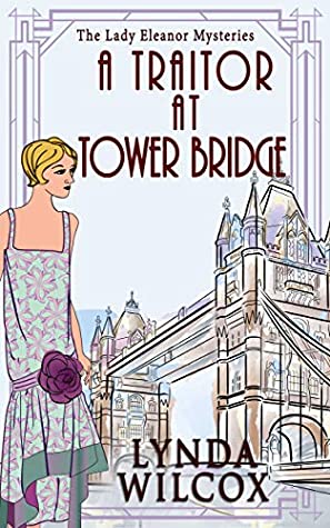 Read Online A Traitor At Tower Bridge (The Lady Eleanor Mysteries Book 3) - Lynda Wilcox file in ePub