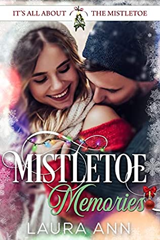 Read Mistletoe Memories (It's All About the Mistletoe Book 5) - Laura Ann file in PDF