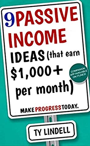 Full Download 9 Passive Income Ideas (that earn 1,000  per month) Go from Complete Beginner to $5,000-10,000/mo in the next 5 months. (Influencer Fast Track® Series Book 1): Make Progress Today. - Ty Lindell | PDF