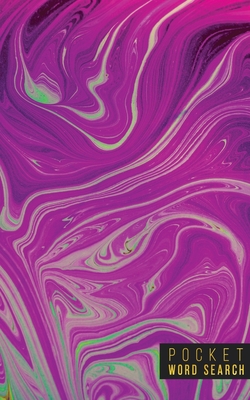 Read Online Pocket Word Search: 99 Pocket Word Search Puzzles Pocket Word Jumble Travel Size Wordsearches Mini Word Puzzle Word Seek Fun Christmas Gift Word Find Trippy Psychedelics - Pocket Puzzles file in PDF