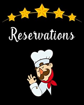 Read Online Reservations: Reservation Book For Restaurant Guest Booking Diary Hostess Table Log Journal Logbook for Restaurant, Stylish Black Cover Chef and Stars - Creative Lines file in ePub