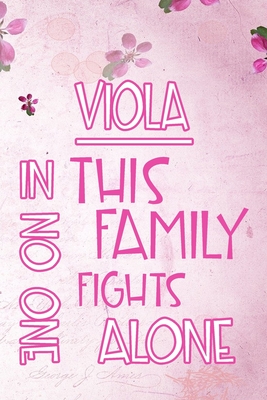 Download VIOLA In This Family No One Fights Alone: Personalized Name Notebook/Journal Gift For Women Fighting Health Issues. Illness Survivor / Fighter Gift for the Warrior in your life - Writing Poetry, Diary, Gratitude, Daily or Dream Journal. -  file in ePub
