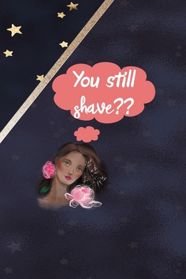 Download You Still Shave: All Purpose 6x9 Blank Lined Notebook Journal Way Better Than A Card Trendy Unique Gift Blue Solid Gold Star Shave - Phillippa Stein Jo file in ePub