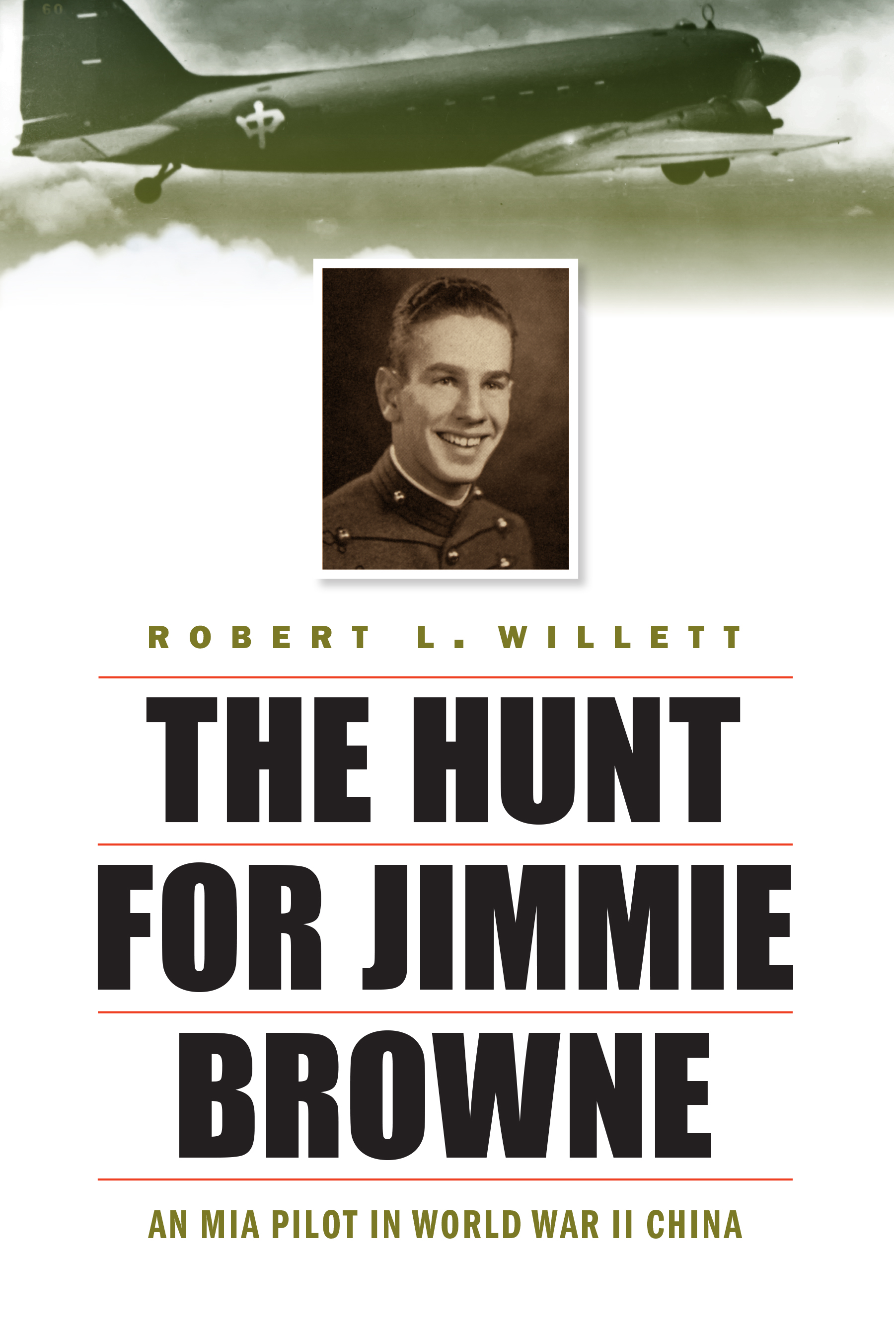 Read Online The Hunt for Jimmie Browne: An MIA Pilot in World War II China - Robert L. Willett | ePub