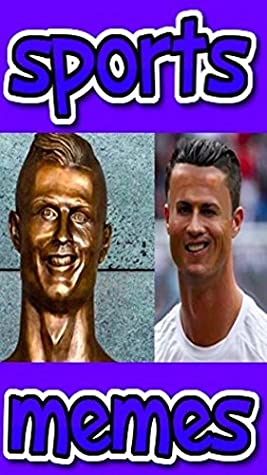 Read Memes: Sports Hilarious Funny Memes & Sports Humor, World-Class Funny Sports Comedy Deng Funz - Memes | PDF