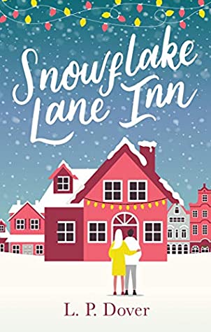 Download Snowflake Lane Inn: the perfect feel good Christmas read - L. P. Dover file in PDF