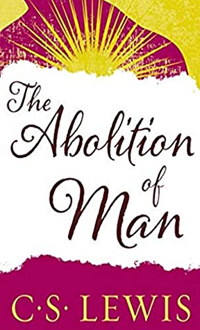 Read Online The Abolition of Man (Reflections on Education with Special Reference to the Teaching of English in the Upper Forms of Schools) - C.S. Lewis file in ePub