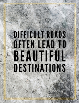 Read Online Difficult roads often lead to beautiful destinations.: Marble Design 100 Pages Large Size 8.5 X 11 Inches Gratitude Journal And Productivity Task Book - Ben Orchard | ePub