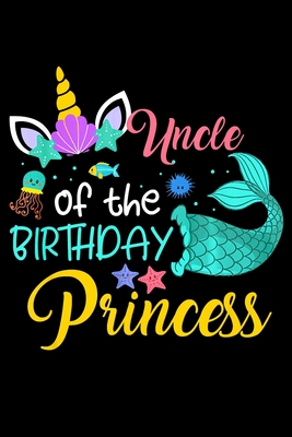 Read Uncle Of the Birthday Princess: Unicorn Mermaid Notebook College Ruled -6 x 9-notebook journal - Dairy-Primary Composition Notebook Journal -100 pages-. -  | ePub