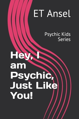 Read Hey, I am Psychic, Just Like You!: Psychic Kids Series - Et Ansel file in PDF