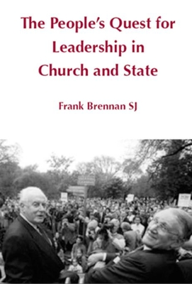 Download The People's Quest for Leadership in Church and State - Frank Brennan | ePub