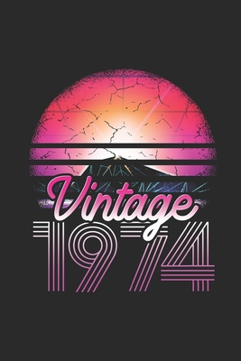 Download Vintage 1974: Blank Lined Notebook (6 x 9 - 120 pages) Birthday Themed Notebook for Daily Journal, Diary, and Gift - Vintage Birthday Publishing | ePub