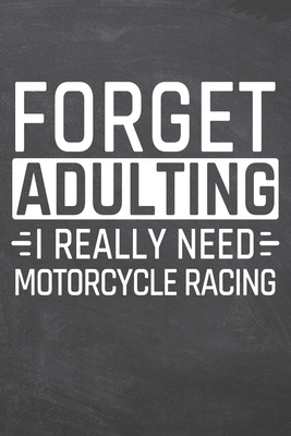 Full Download Forget Adulting I Really Need Motorcycle Racing: Motorcycle Racing Notebook, Planner or Journal Size 6 x 9 110 Dot Grid Pages Office Equipment, Supplies, Gear Funny Motorcycle Racing Gift Idea for Christmas or Birthday - Motorcycle Racing Notebooks file in ePub