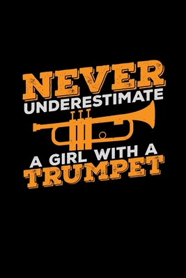 Download Never underestimate a Trumpet girl: 6x9 trumpet blank with numbers paper notebook notes -  | PDF