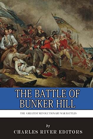 Download The Greatest Revolutionary War Battles: The Battle of Bunker Hill - Charles River Editors file in PDF