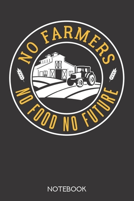 Read No Farmers - No Food - No Future: Notebook with 120 blank pages in 6x9 inch format -  | PDF
